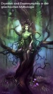 Details von Dryaden und Hamadryaden sind in der griechischen Mythologie Baumnymphen Thumb