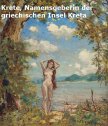 Details von Krete ist in der griechischen Mythologie die Namensgeberin der Insel Kreta Thumb
