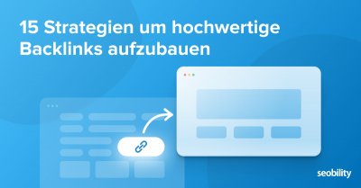 Linkbuilding Guide: So baust Du hochwertige Backlinks auf