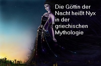 Nyx ist die Göttin der Nacht in der griechischen Mythologie