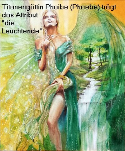 Phoibe ist in der griechischen Mythologie die Leuchtende