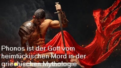 Phonos ist der Gott vom heimtückischen Mord in der griechischen Mythologie