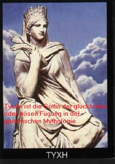 Tyche ist in der griechischen Mythologie eine launische Göttin