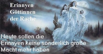 Die Rachegöttinnen werden in der griechischen Mythologie Erinnyen bezeichnet