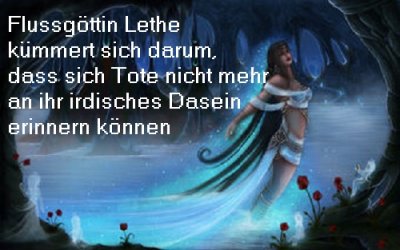 Lethe befindet sich in der griechischen Mythologie in der Unterwelt und personifiziert das Vergessen