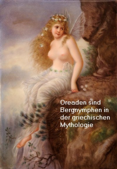 Oreaden sind in der griechischen Mythologie Bergnymphen