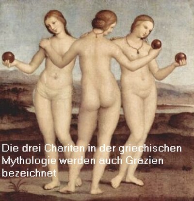 Die Chariten sind in der griechischen Mythologie drei Göttinnen der Anmut