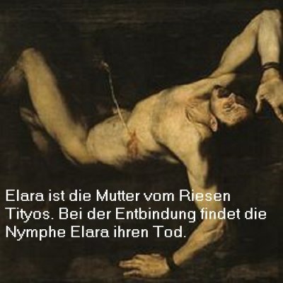 Elara ist in der griechischen Mythologie die Mutter vom Riesen Tityos
