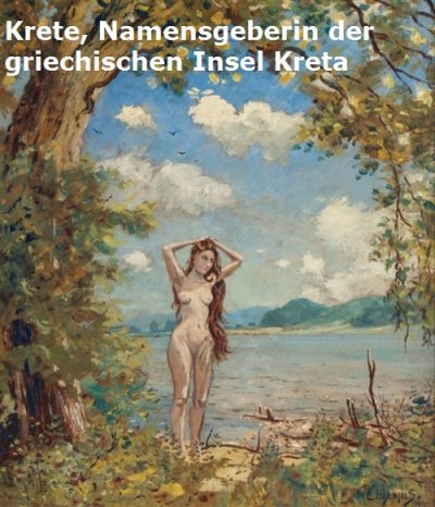 Krete ist in der griechischen Mythologie die Namensgeberin der Insel Kreta