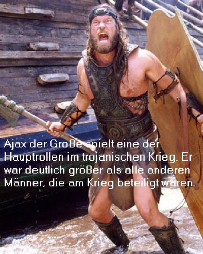 Ajax der Groe gehört zu den Haupthelden des trojanischen Krieges