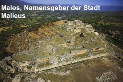 Malos ist der eponyme Heros der Stadt Malieus