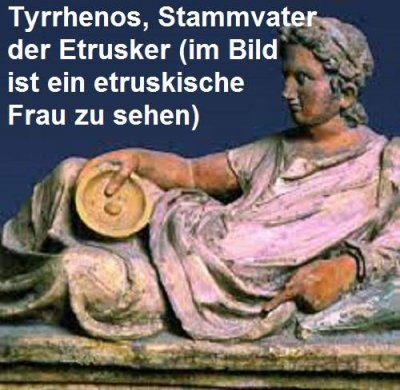 Tyrrhenos ist der Stammvater der Etrusker